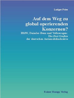 cover image of Auf dem Weg zu global operierenden Konzernen? - BMW, Daimler-Benz und Volkswagen: Die Drei Großen der deutschen Automobilindustrie